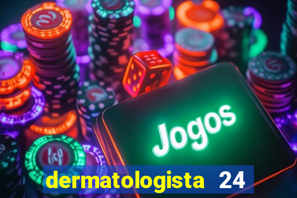 dermatologista 24 horas sp